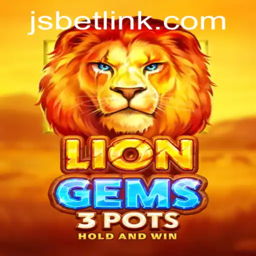 Exploring the Thrills of LionGems3pots on JSBET Sites