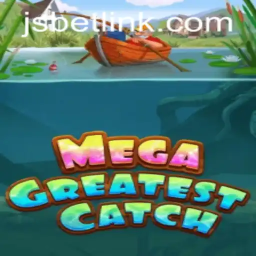MegaGreatestCatch: A Deep Dive into the Latest Craze from JSBET Sites
