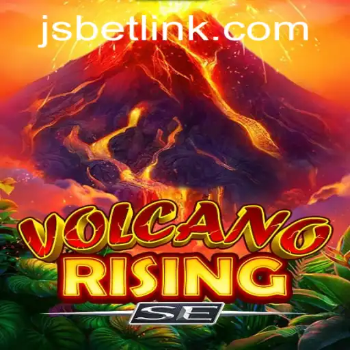 Discover the Thrill of VolcanoRisingSE: An Engaging Experience on JSBET SITES